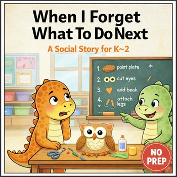 Forgetting the Next Step Social Story for K–2